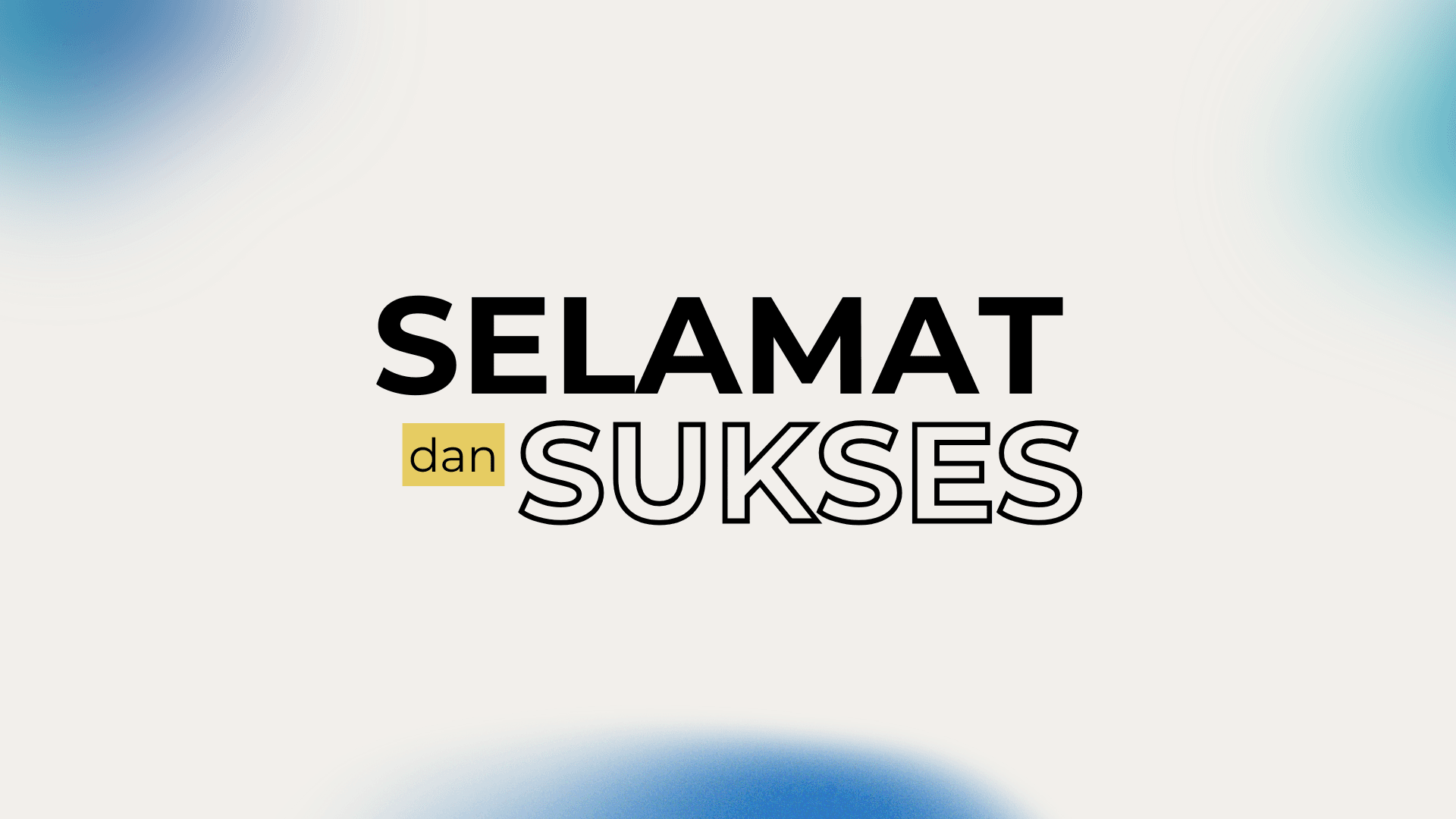 SELAMAT DAN SUKSES
