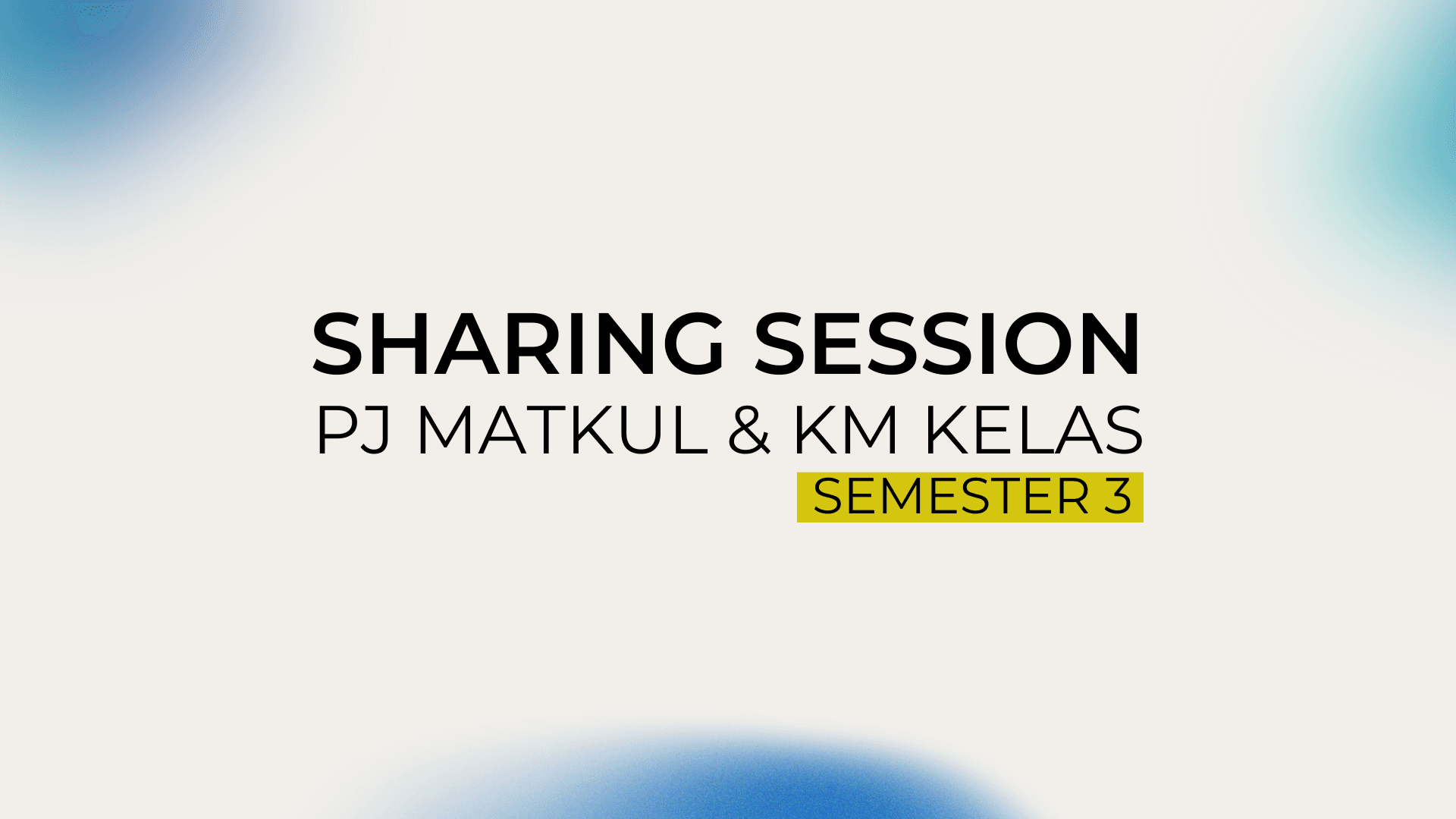 Sharing Session PJ Matkul & KM Kelas | Semester 3